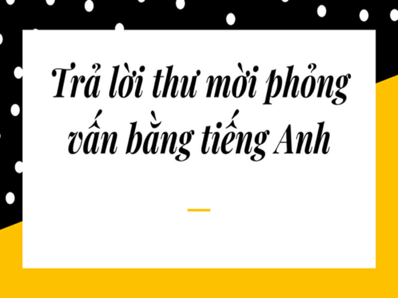tra-loi-email-moi-phong-van-bang-tieng-anh-1